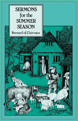 Sermons for the Summer Season By Bernard of Clairvaux (Hardback)