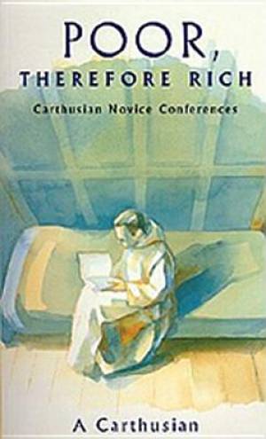 Poor Therefore Rich By A Carthusian (Paperback) 9780879077846