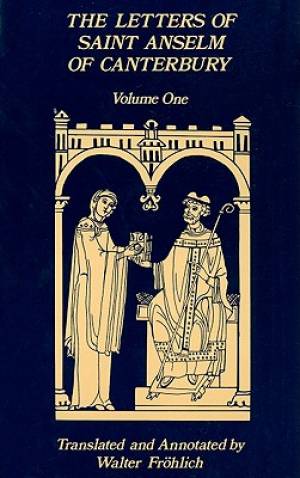 The Letters of Saint Anselm of Canterbury By Anselm of Canterbury