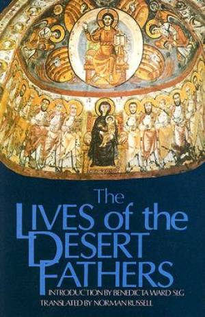 The Lives Of The Desert Fathers The Historia Monachorum In Aegypto