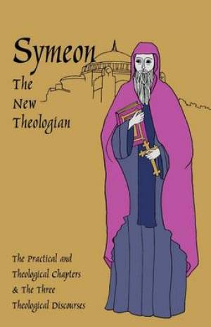 Practical and Theological Chapters By The New Theologian Saint Symeon