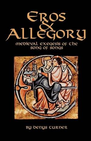 Eros and Allegory Medieval Exegesis of the Song of Songs (Paperback)