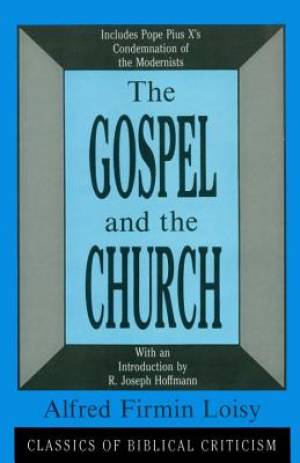 Gospel and the Church By Alfred Firmin Loisy (Hardback) 9780879754334