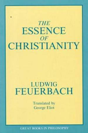 Essence Of Christianity By Ludwig Feuerbach (Hardback) 9780879755591