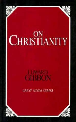 On Christianity By Edward Gibbon (Paperback) 9780879756741