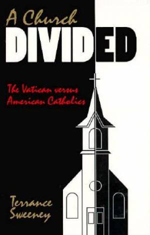 A Church Divided By Terrance A Sweeney (Hardback) 9780879757359