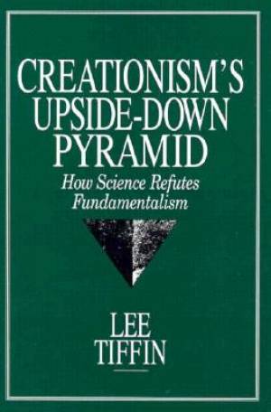 Creationism's Upside-down Pyramid By Lee Tiffin (Hardback)