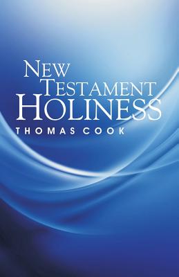 New Testament Holiness By Cook Thomas (Paperback) 9780880190909