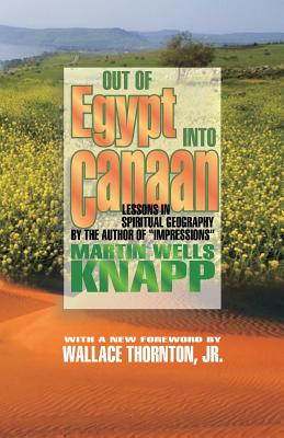 Out of Egypt into Canaan Lessons in Spiritual Geography (Paperback)