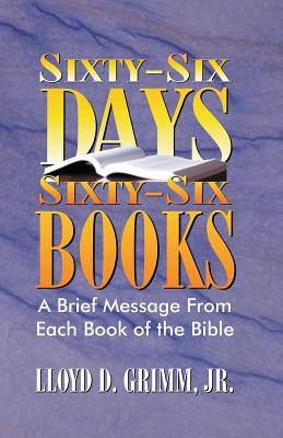 Sixty-Six Days Sixty-Six Books A Brief Message From Each Book of the