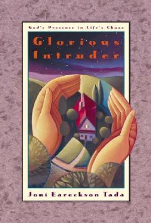 Glorious Intruder By Joni Eareckson Tada (Paperback) 9780880706278