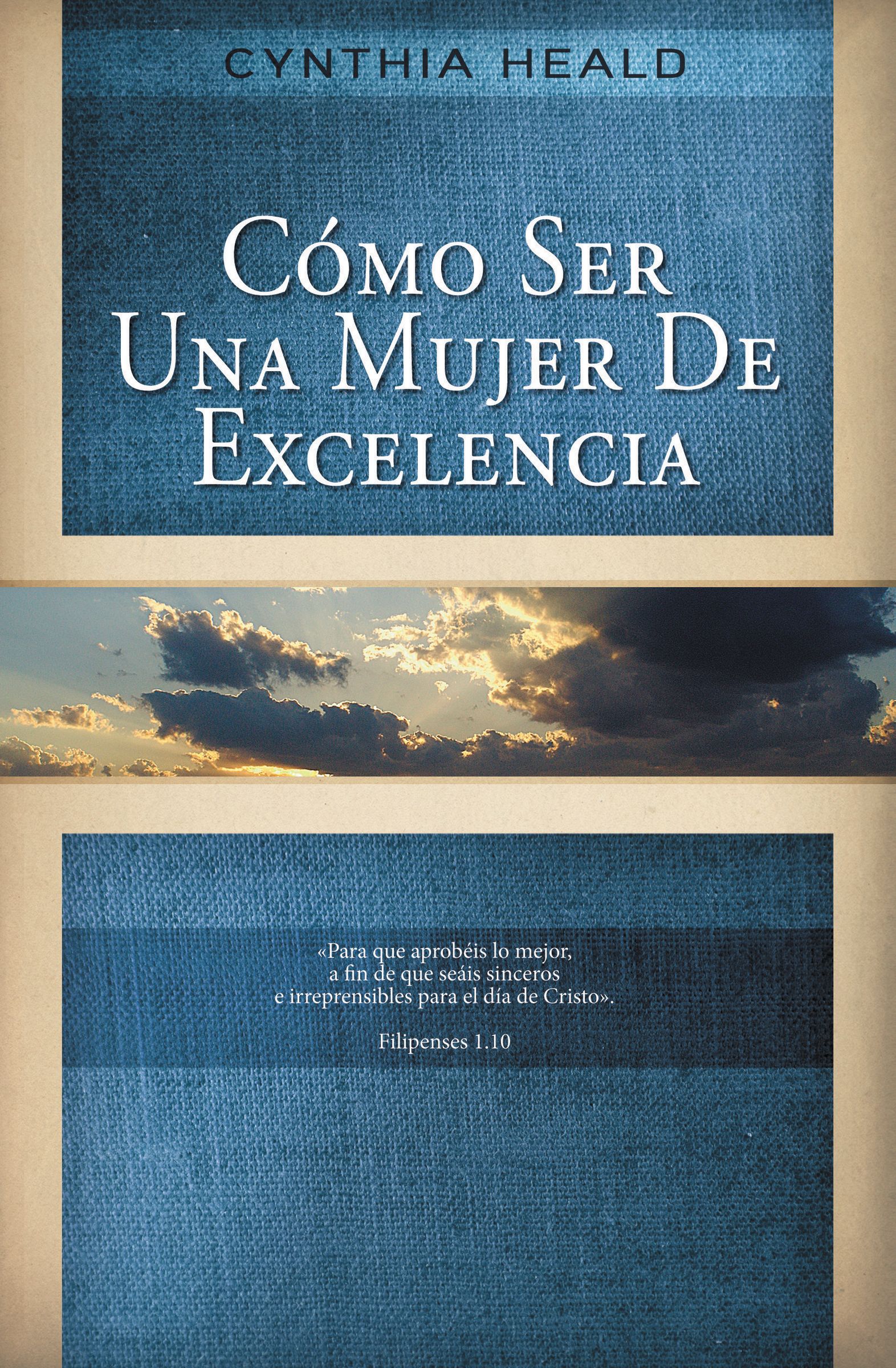 Como Ser Una Mujer De Excelencia By Cynthia Heald (Paperback)