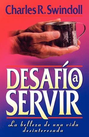 Desafio a Servir By Charles R Swindoll (Paperback) 9780881133226