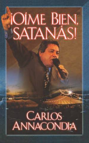 Oime Bien Satanas Listen To Me Satan By Carlos Annacondia (Paperback)