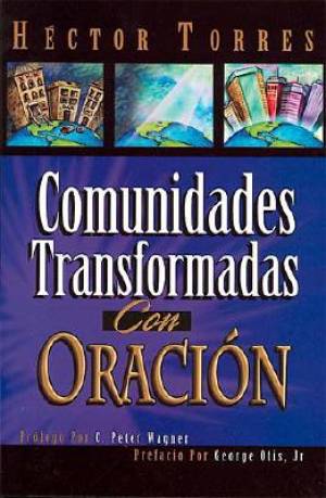 Comunidades Transformadas Con Oracion By Hector Torres (Paperback)