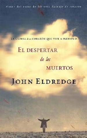 El Despertar De Los Muertos By John Eldredge (Paperback) 9780881138016