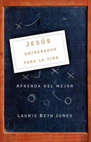 Jesus Entrenador Para La Vida By Laurie Beth Jones (Paperback)