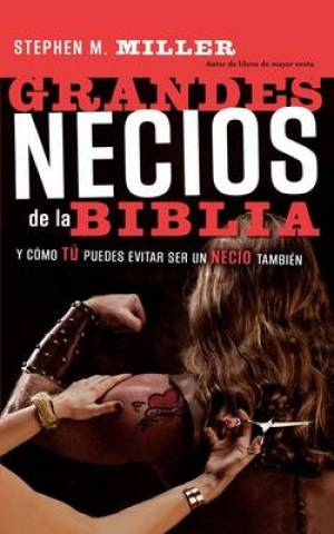 Grandes Necios de La Biblia And How You Can Avoid Being a Dummy Too