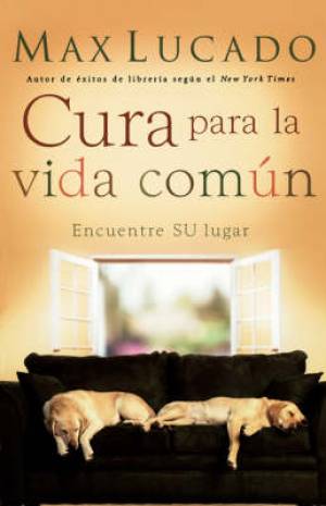 Cura Para La Vida Comun By Max Lucado (Paperback) 9780881139020