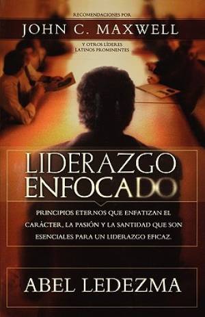 Liderazgo Enfocado By Abel Ledezma (Paperback) 9780881139105