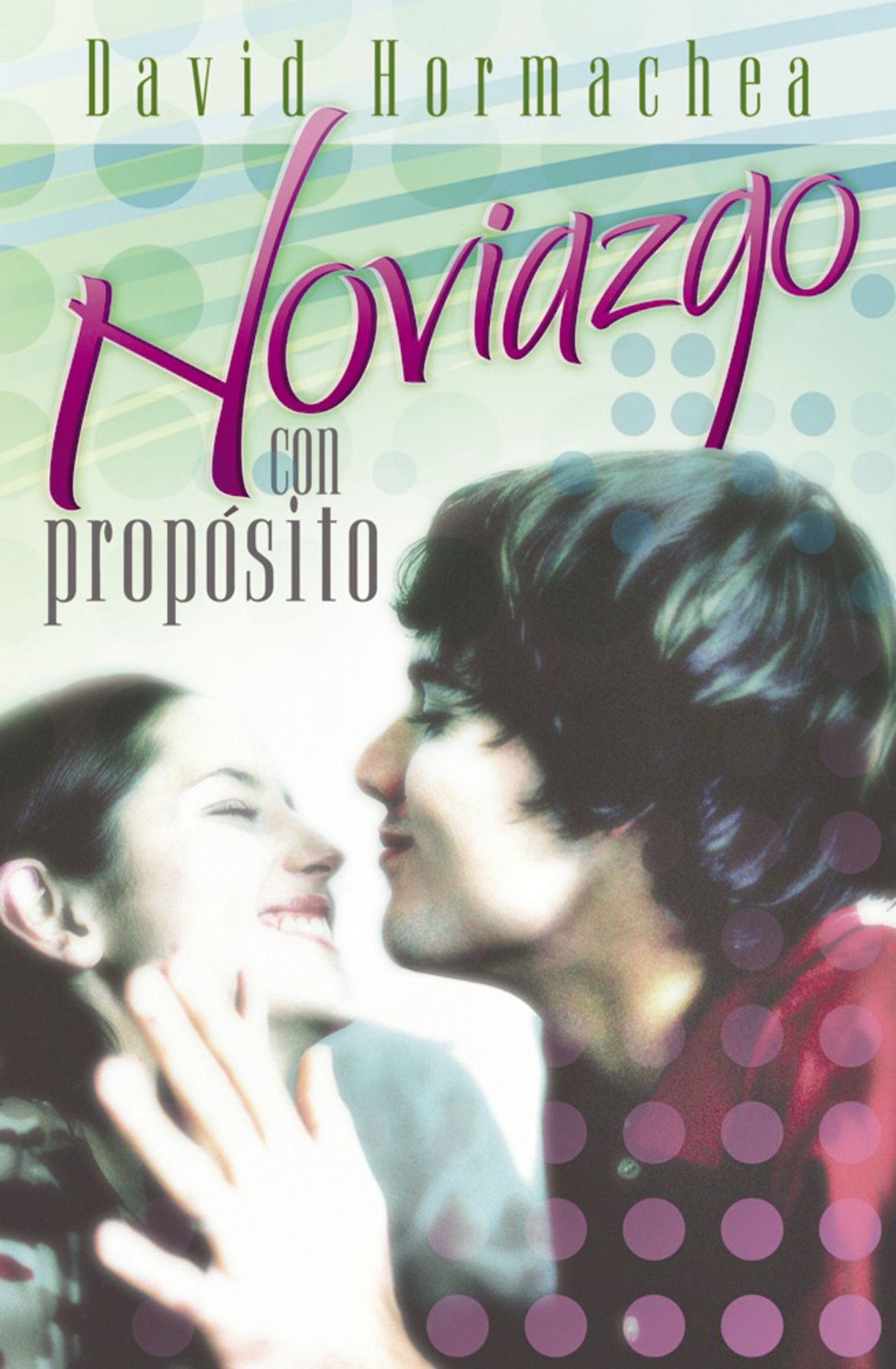 Noviazgo Con Proposito By David Hormachea (Paperback) 9780881139488