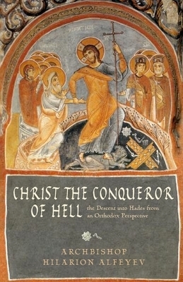 Christ the Conqueror of Hell By Hilarion Alfeyev (Paperback)