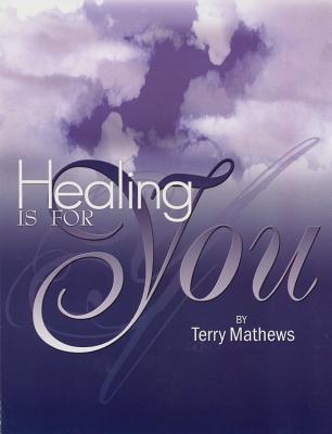 Healing Is for You By Matthews Terry (Paperback) 9780881442113