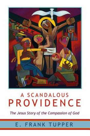 A Scandalous Providence By E Frank Tupper (Paperback) 9780881462609