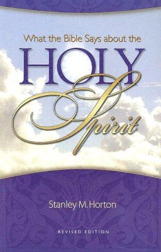 What the Bible Says about the Holy Spirit By Stanley M Horton