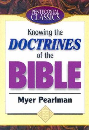 Knowing The Doctrines Of The Bible By Pearlman Myer (Paperback)