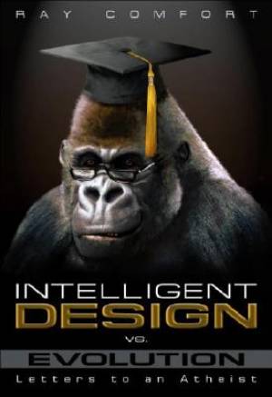 Intelligent Design Vs Evolution By Ray Comfort (Paperback)