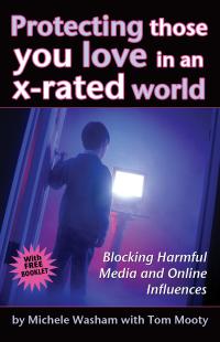 Protecting Those You Love in an X-Rated World With Free Booklet