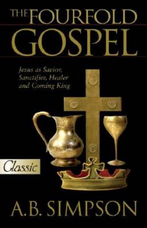 Four Fold Gospel By Albert B Simpson (Paperback) 9780882703367