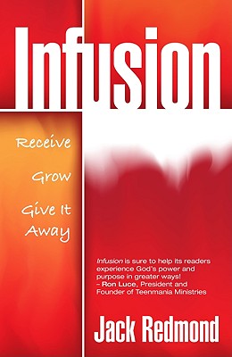 Infusion Receive Grow Give It Away By Redmond Jack (Paperback)