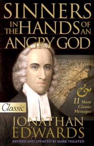 Sinners In The Hands Of An Angry God By Jonathan Edwards (Paperback)