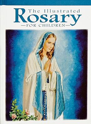 The Illustrated Rosary for Children By Cavanaugh Karen (Hardback)