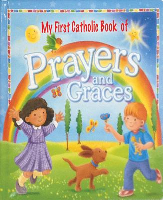 My First Catholic Book of Prayers and Graces By Regina Press