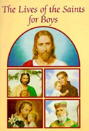 The Lives of the Saints for Boys By Louis M Savary (Paperback)