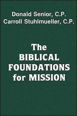 The Biblical Foundations for Mission (Paperback) 9780883440476