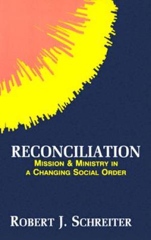 Reconciliation By Schreiter (Paperback) 9780883448090