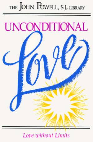 Unconditional Love By John Powell (Paperback) 9780883473122