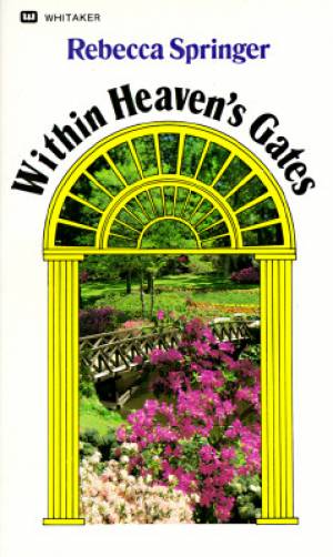 Within Heavens Gates By Rebecca R Springer (Paperback) 9780883681251