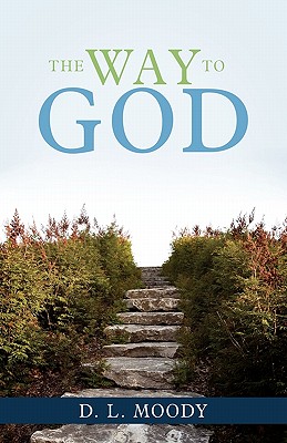 Way to God By D L Moody (Paperback) 9780883681312