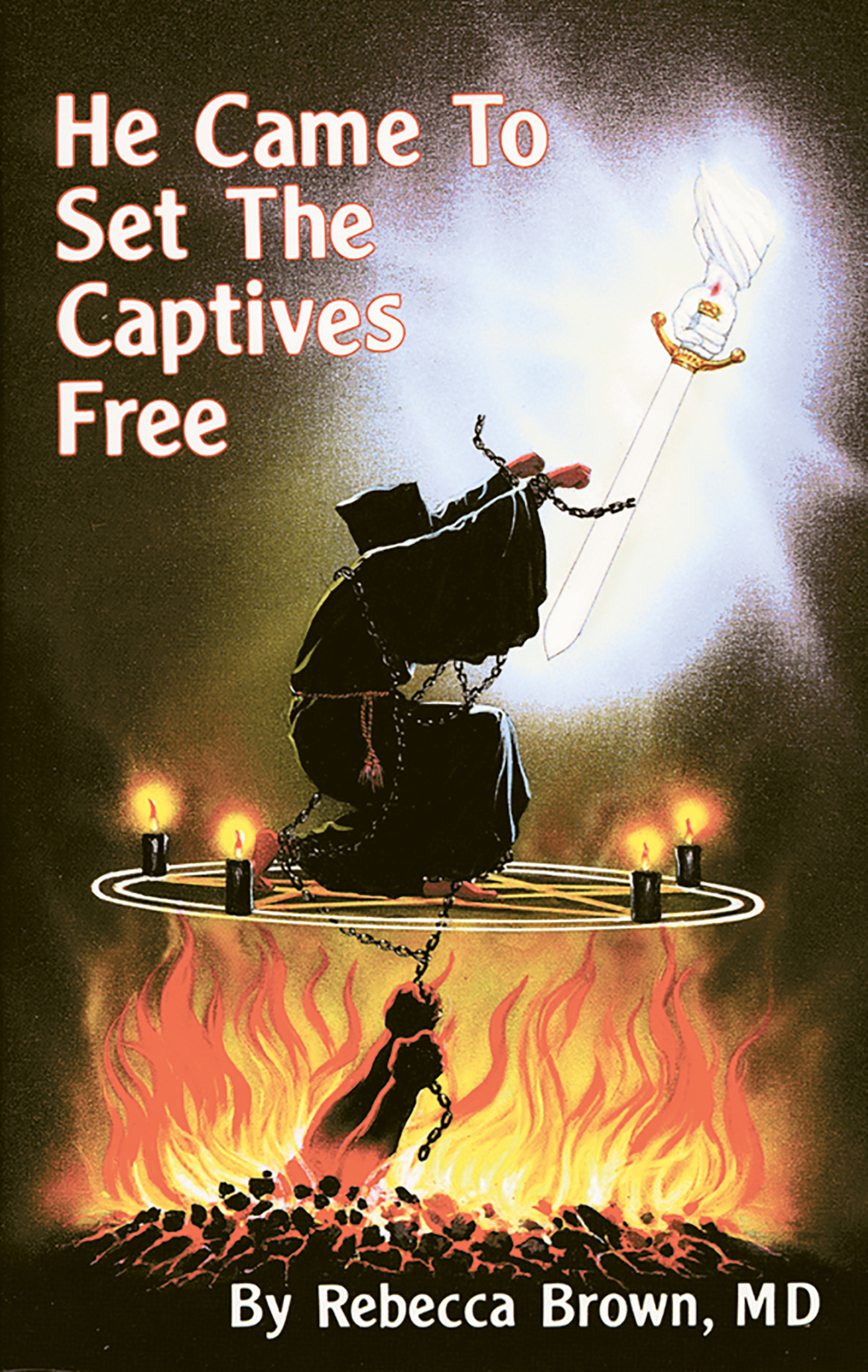 He Came To Set the Captives Free By Rebecca Brown (Paperback)