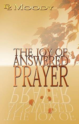 The Joy Of Answered Prayer Paperback Book By Moody D L (Paperback)