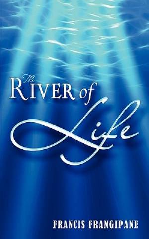 River Of Life By Frangipane Francis (Paperback) 9780883684535