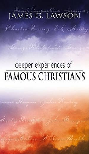 Deeper Experiences Of Famous Christians