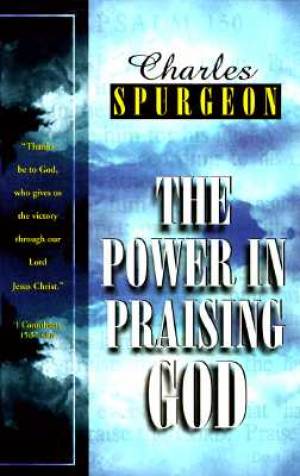 Power In Praising God By C H Spurgeon (Paperback) 9780883685266