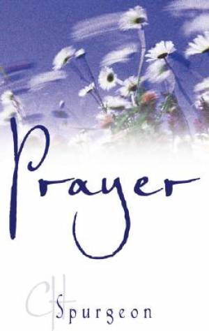 Prayer By C H Spurgeon (Paperback) 9780883685624