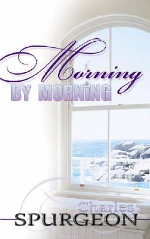 Morning By Morning By C H Spurgeon (Paperback) 9780883686454